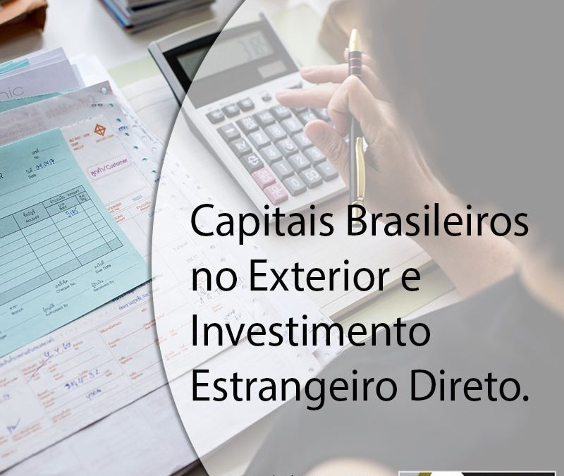 Declaração Anual de Capitais Brasileiros no Exterior de 2018 e Investimento Estrangeiro Direto.