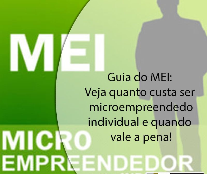Guia do MEI: veja quanto custa ser microempreendedor individual e quando vale a pena.