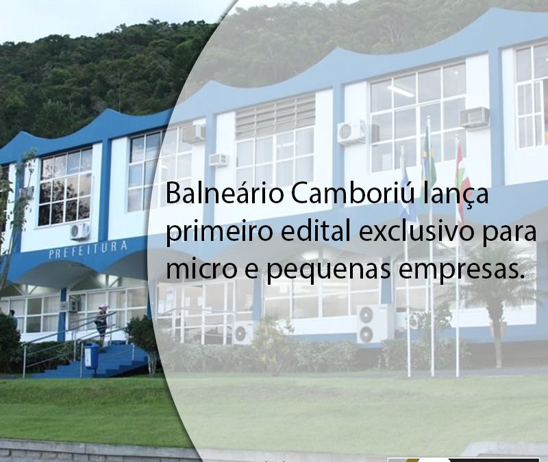 Balneário Camboriú lança primeiro edital exclusivo para micro e pequenas empresas.