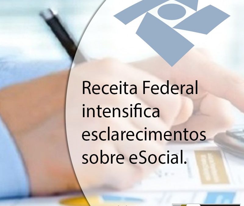 Receita Federal intensifica esclarecimentos sobre eSocial.