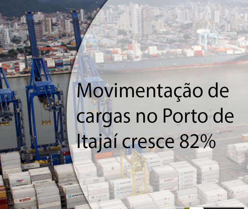 Movimentação de cargas no Porto de Itajaí cresce 82%.