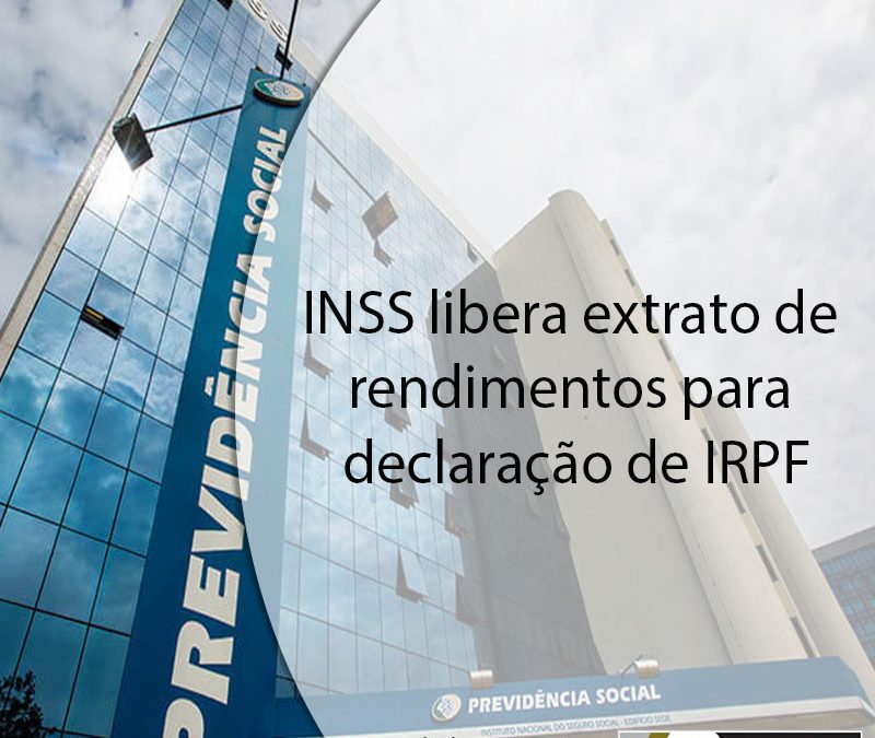 INSS libera extrato de rendimentos para declaração de IRPF.