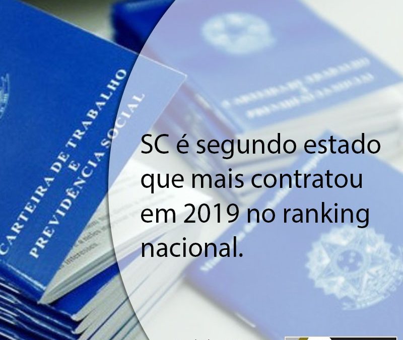 SC é segundo estado que mais contratou em 2019 no ranking nacional.