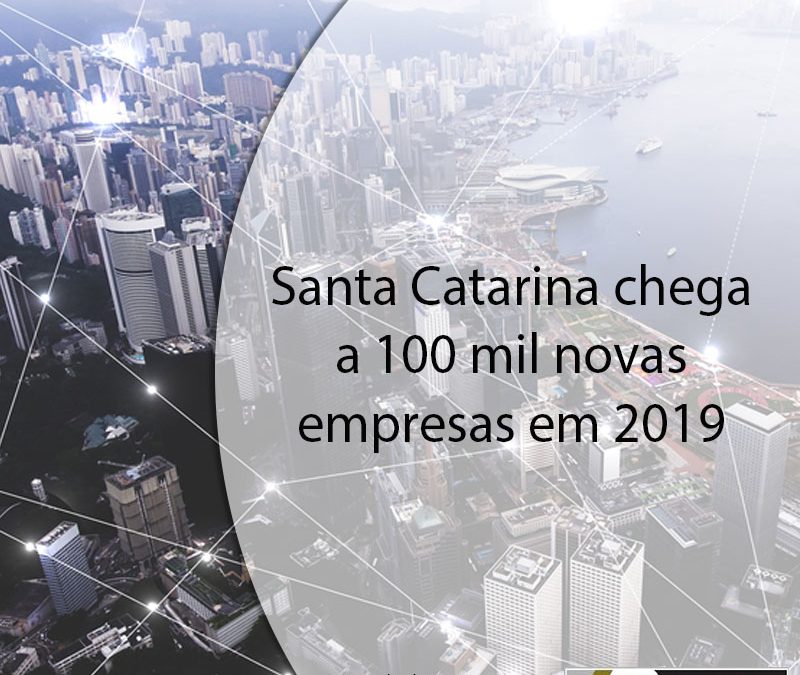 Santa Catarina chega a 100 mil novas empresas em 2019.