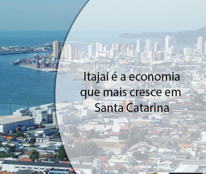 Itajaí é a economia que mais cresce em Santa Catarina.