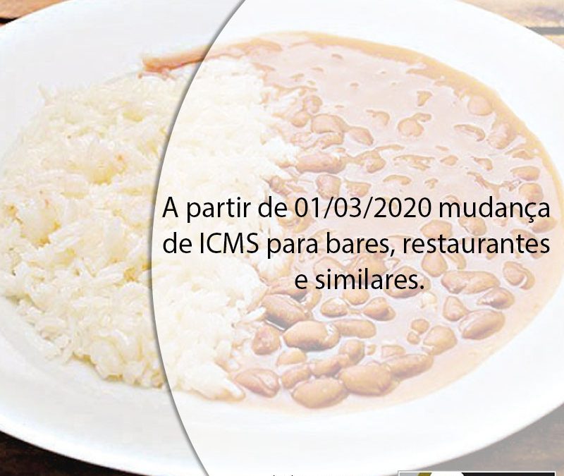 A partir de 01/03/2020 mudança de ICMS para bares, restaurantes e similares.
