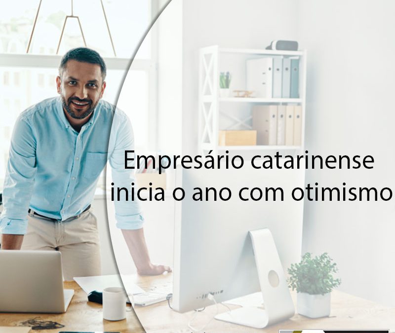 Empresário catarinense inicia o ano com otimismo.