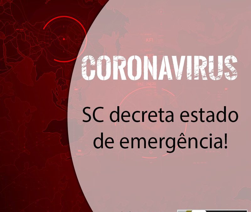 Coronavírus – SC decreta estado de emergência.