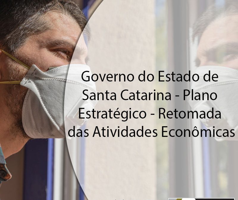 Governo do Estado de  Santa Catarina – Plano  Estratégico – Retomada  das Atividades Econômicas