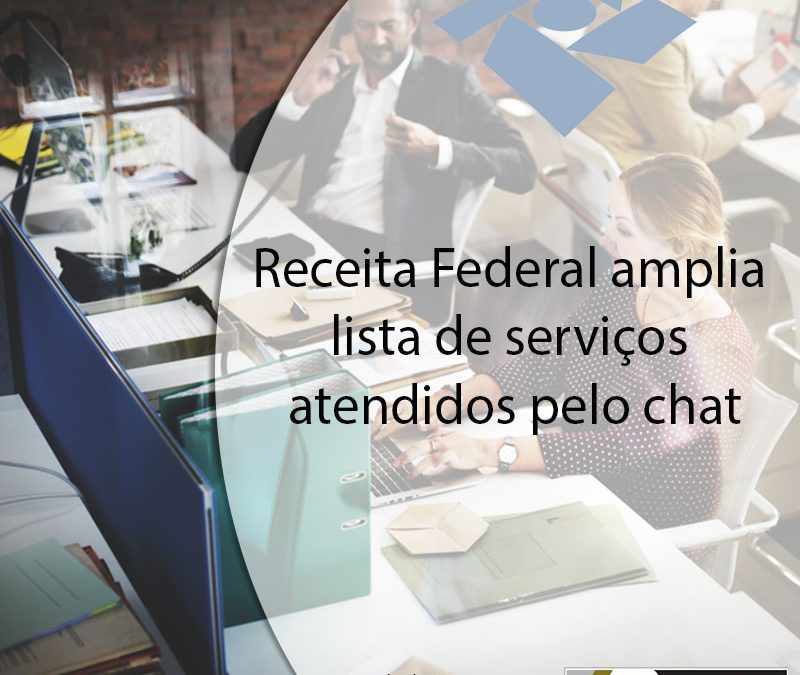 Receita Federal amplia lista de serviços atendidos pelo chat.