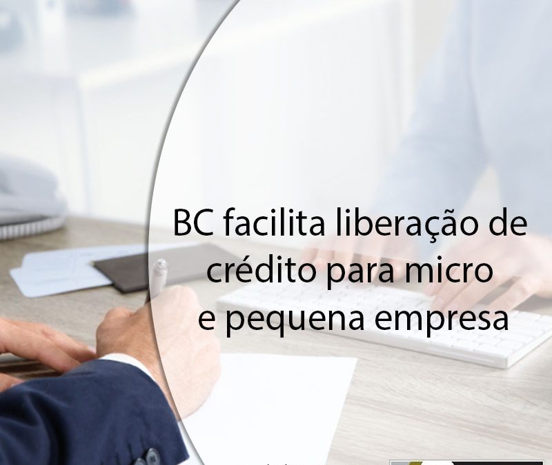 BC facilita liberação de crédito para micro e pequena empresa.