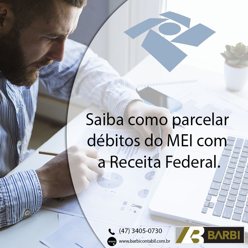 Saiba Como Parcelar Débitos Do Mei Com A Receita Federal Barbi Contábil 1734