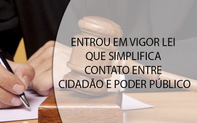 ENTROU EM VIGOR LEI QUE SIMPLIFICA CONTATO ENTRE CIDADÃO E PODER PÚBLICO.
