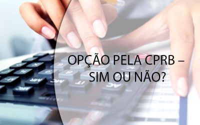 OPÇÃO PELA CPRB – SIM OU NÃO?