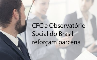 CFC e Observatório Social do Brasil reforçam parceria.