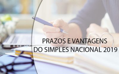 PRAZOS E VANTAGENS DO SIMPLES NACIONAL 2019.