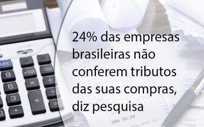 24% das empresas brasileiras não conferem tributos das suas compras, diz pesquisa.