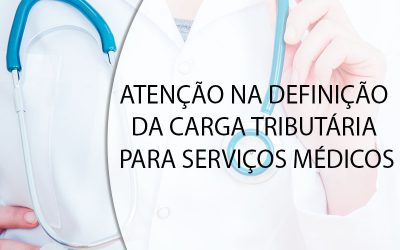 ATENÇÃO NA DEFINIÇÃO DA CARGA TRIBUTÁRIA PARA SERVIÇOS MÉDICOS.