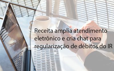 Receita amplia atendimento eletrônico e cria chat para regularização de débitos do IR.