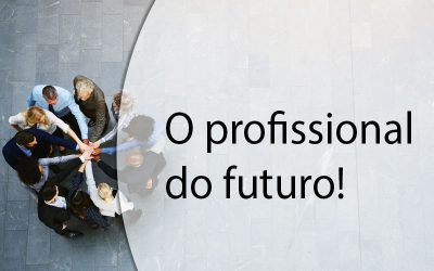 O profissional do futuro.