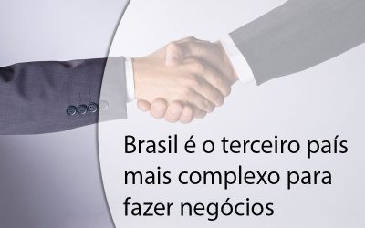 Brasil é o terceiro país mais complexo para fazer negócios.