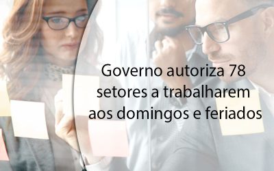 Governo autoriza 78 setores a trabalharem aos domingos e feriados.