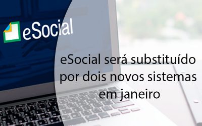 eSocial será substituído por dois novos sistemas em janeiro.