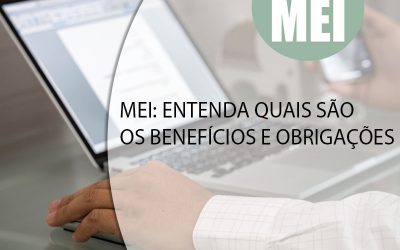 MEI: ENTENDA QUAIS SÃO OS BENEFÍCIOS E OBRIGAÇÕES.