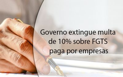 Governo extingue multa de 10% sobre FGTS paga por empresas.