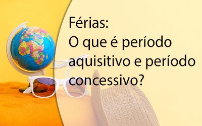 Férias: O que é período aquisitivo e período concessivo?