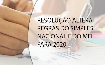 RESOLUÇÃO ALTERA REGRAS DO SIMPLES NACIONAL E DO MEI PARA 2020