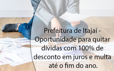 Prefeitura de Itajaí – Oportunidade para quitar dívidas com 100% de desconto em juros e multa até o fim do ano.