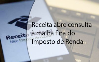 Receita abre consulta à malha fina do Imposto de Renda.