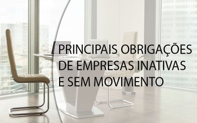 PRINCIPAIS OBRIGAÇÕES DE EMPRESAS INATIVAS E SEM MOVIMENTO.