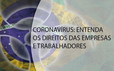 CORONAVÍRUS: ENTENDA OS DIREITOS DAS EMPRESAS E TRABALHADORES.