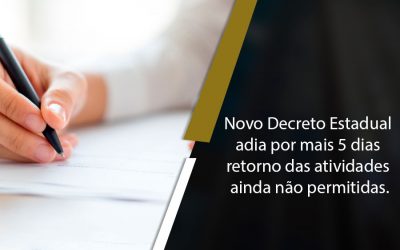 Novo Decreto Estadual adia por mais 5 dias retorno das atividades ainda não permitidas.
