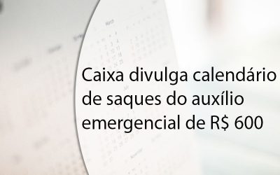 Caixa divulga calendário de saques do auxílio emergencial de R$ 600