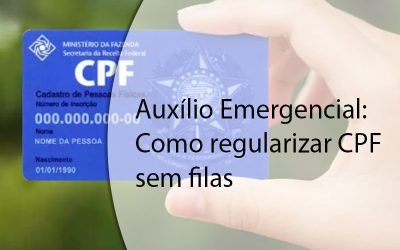 Auxílio Emergencial: Como regularizar CPF sem filas