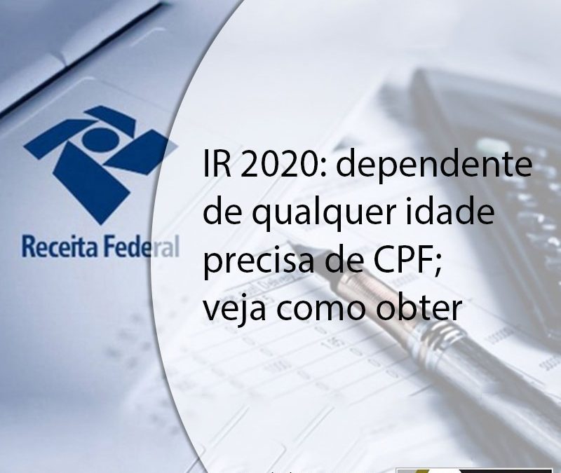 IR 2020: dependente de qualquer idade precisa de CPF; veja como obter