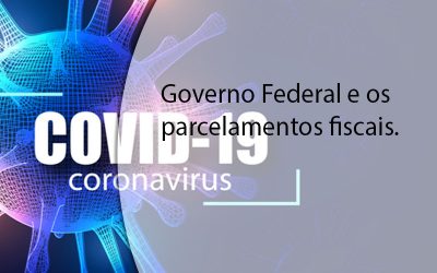 Governo Federal e os parcelamentos fiscais.