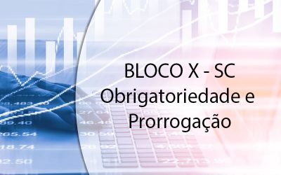 BLOCO X – SC – Obrigatoriedade e Prorrogação