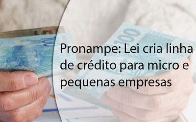 Pronampe: Lei cria linha de crédito para micro e pequenas empresas