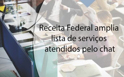 Receita Federal amplia lista de serviços atendidos pelo chat.